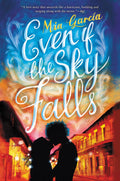 Even if the Sky Falls- Mia Garcia